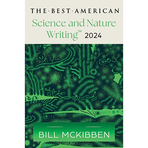 The Best American Science and Nature Writing 2024, Bill McKibben, Jaime Green