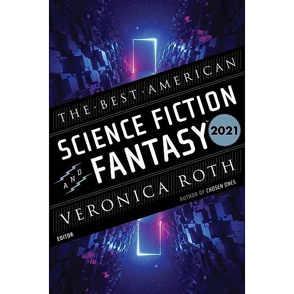 The Best American Science Fiction and Fantasy 2021, Veronica Roth, John Joseph Adams