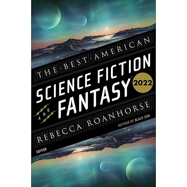 The Best American Science Fiction and Fantasy 2022 / Best American, John Joseph Adams, Rebecca Roanhorse