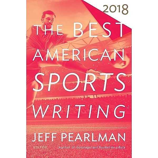 The Best American Series / The Best American Sports Writing 2018