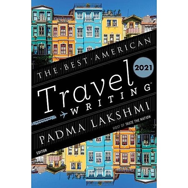 The Best American Travel Writing 2021