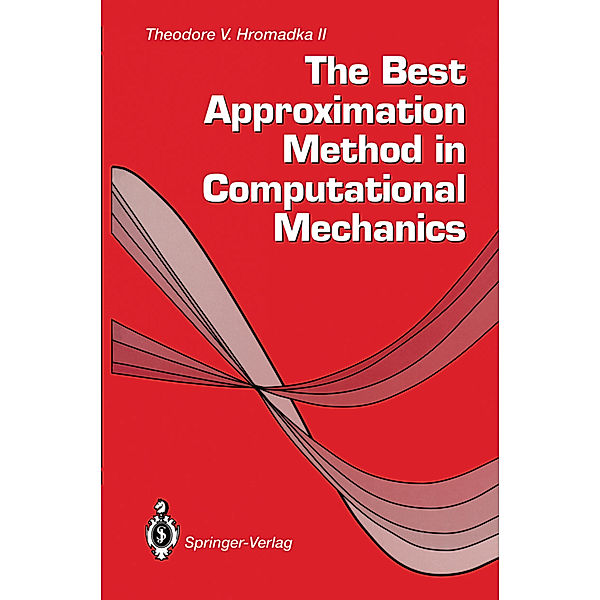 The Best Approximation Method in Computational Mechanics, Theodore V. Hromadka