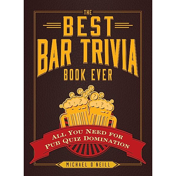 The Best Bar Trivia Book Ever, Michael O'Neill