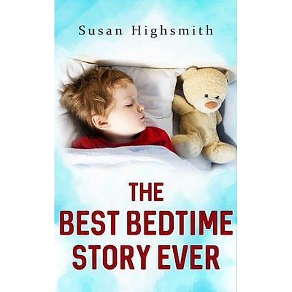 The Best Bedtime Story Ever, Susan Highsmith