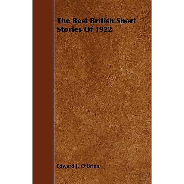 The Best British Short Stories Of 1922, Edward J. O'Brien