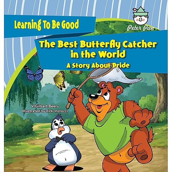 The Best Butterfly Catcher in the World / Learning to Be Good, V. Gilbert Beers