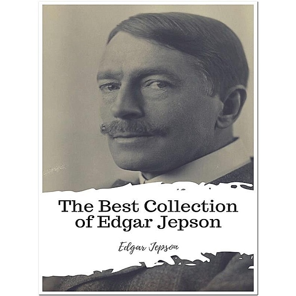 The Best Collection of Edgar Jepson, Edgar Jepson