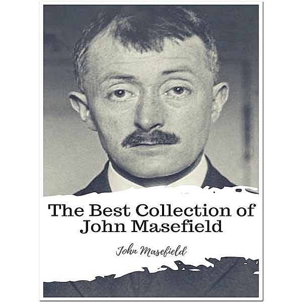 The Best Collection of John Masefield, John MASEFIELD