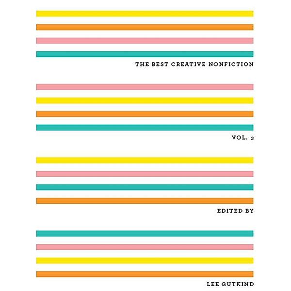 The Best Creative Nonfiction (Vol. 3)
