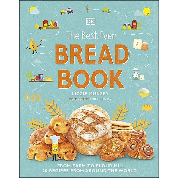 The Best Ever Bread Book / DK Children, Lizzie Munsey, Emily Munsey