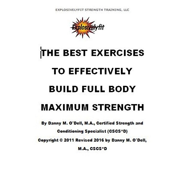 The Best Exercises To Effectively Build Full Body Maximum Strength, Danny O'Dell