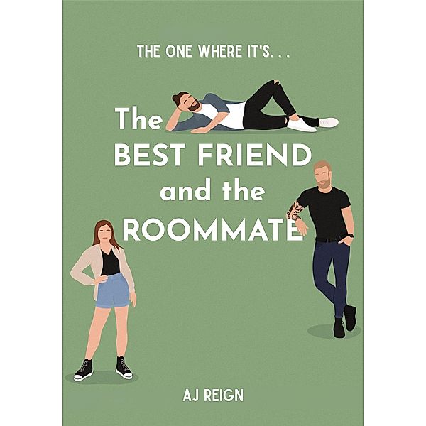 The Best Friend And The Roommate (The One Where It's...) / The One Where It's..., Aj Reign