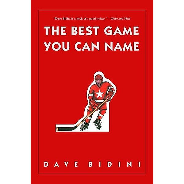The Best Game You Can Name, Dave Bidini