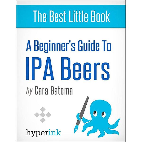 The Best IPA Beers, Cara Batema