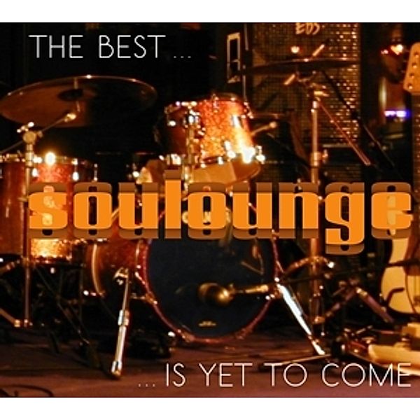 The Best Is Yet To Come, Soulounge