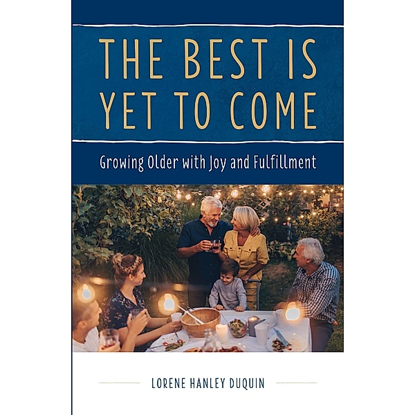 The Best is Yet to Come, Lorene Hanley Duquin