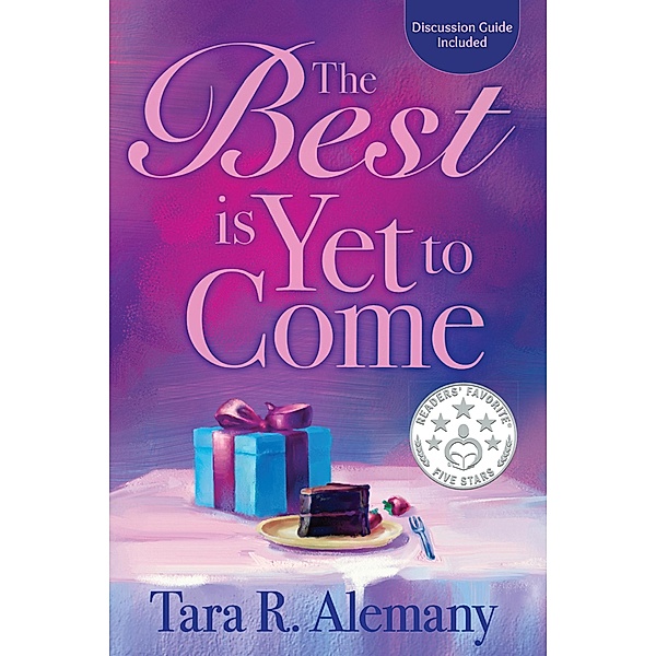 The Best is Yet to Come, Tara R. Alemany