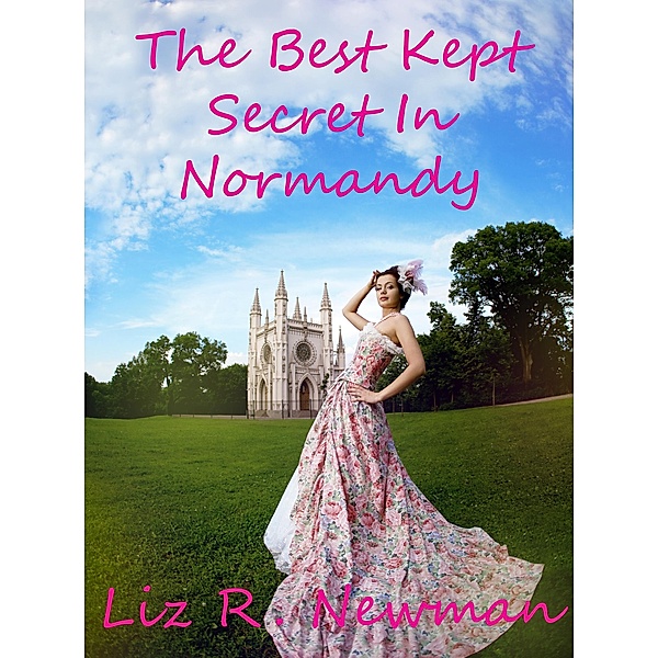 The Best Kept Secret In Normandy, Liz Newman