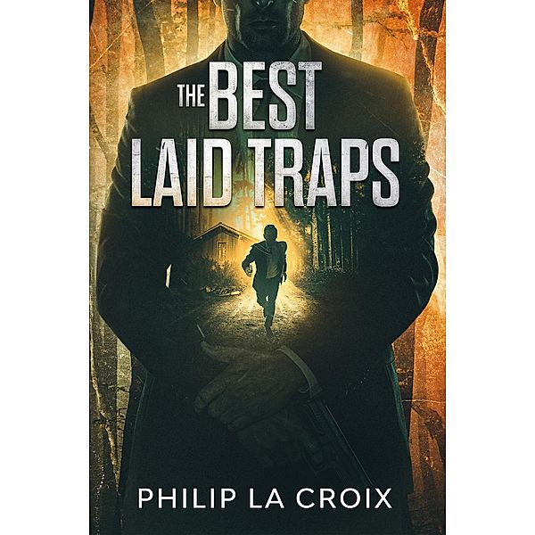 The Best Laid Traps, Philip La Croix