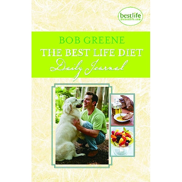 The Best Life Diet Daily Journal, Bob Greene