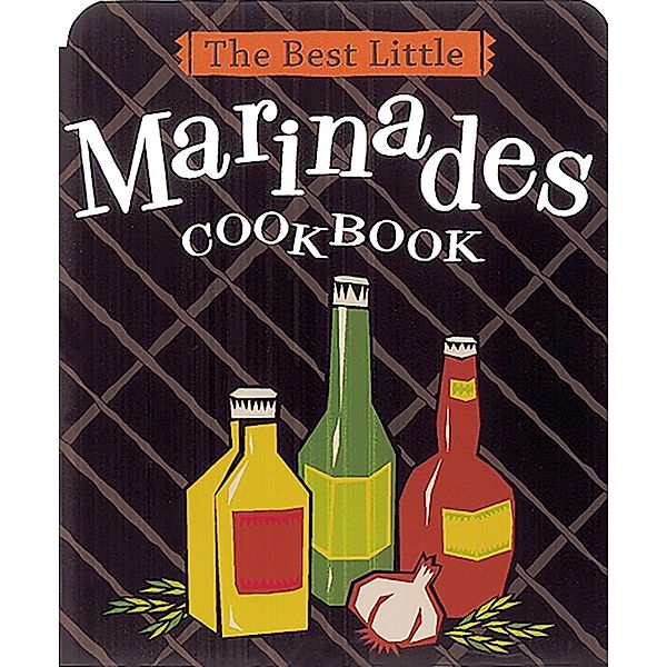 The Best Little Marinades Cookbook / Best Little Cookbooks, Karen Adler