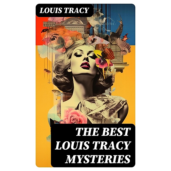 The Best Louis Tracy Mysteries, Louis Tracy