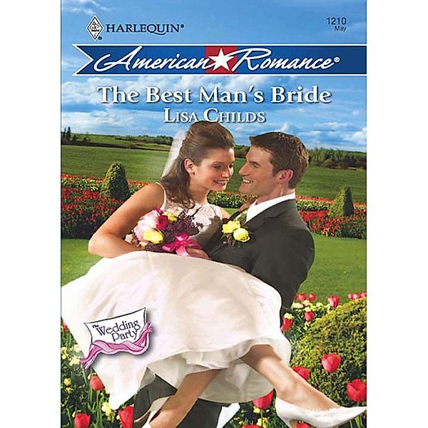 The Best Man's Bride / The Wedding Party Bd.5, Lisa Childs