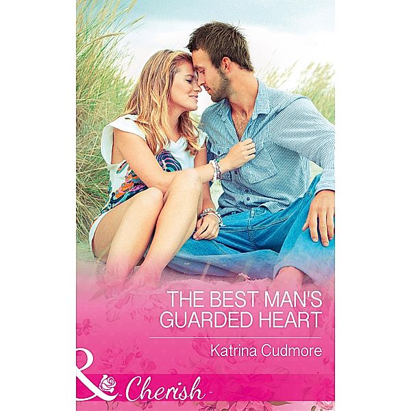 The Best Man's Guarded Heart (Mills & Boon Cherish) / Mills & Boon Cherish, Katrina Cudmore