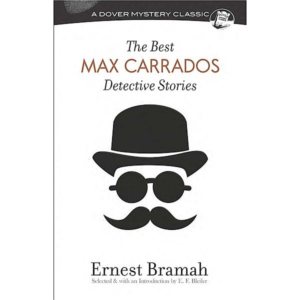 The Best Max Carrados Detective Stories / Dover Mystery Classics, Ernest Bramah