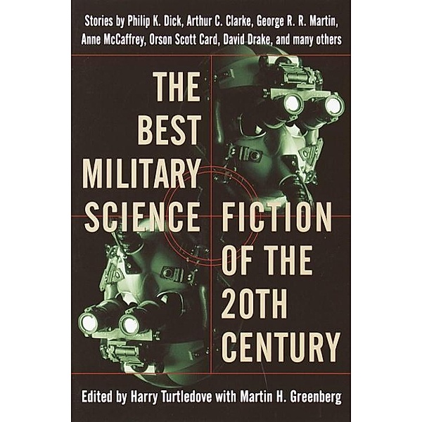 The Best Military Science Fiction of the 20th Century, George R. R. Martin, Philip K. Dick, Anne McCaffrey