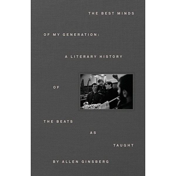 The Best Minds of My Generation, Allen Ginsberg