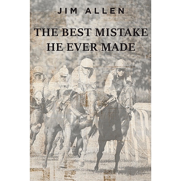The Best Mistake He Ever Made, Jim Allen