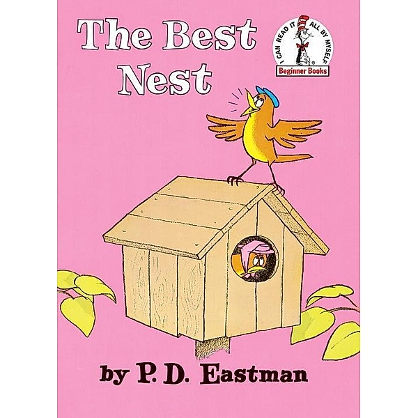 The Best Nest / Beginner Books(R), P. D. Eastman