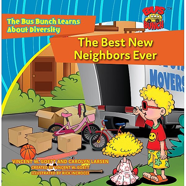 The Best New Neighbors Ever / The Bus Buch Bd.2, Vincent W. Goett, Carolyn Larsen