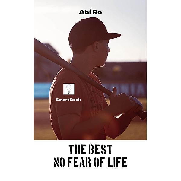 The. Best No Fear Of Life, Abi Ro