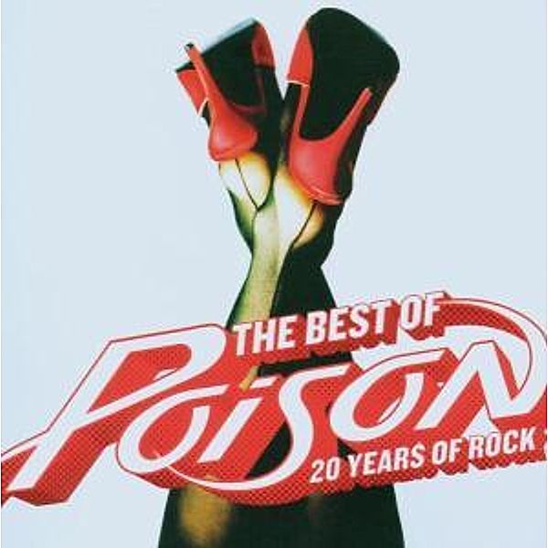 The Best Of/20 Years Of Rock, Poison