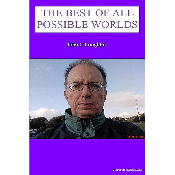 The Best of All Possible Worlds, John O'Loughlin