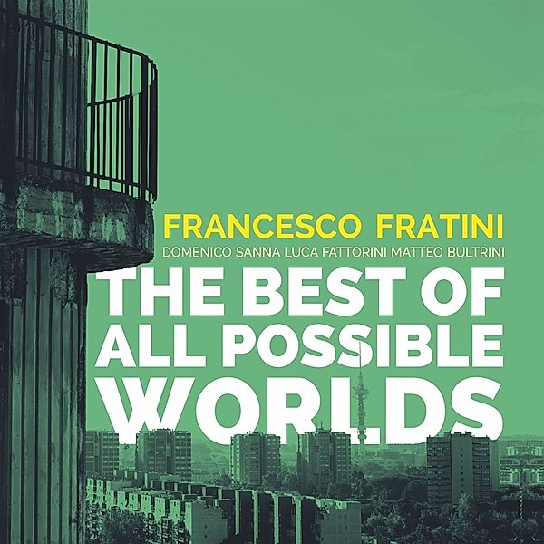 The Best Of All Possible Worlds, Francesco Fratini