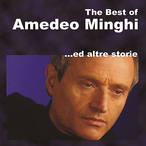The Best Of Amedeo Minghi Ed Altre Storie, Amedeo Minghi