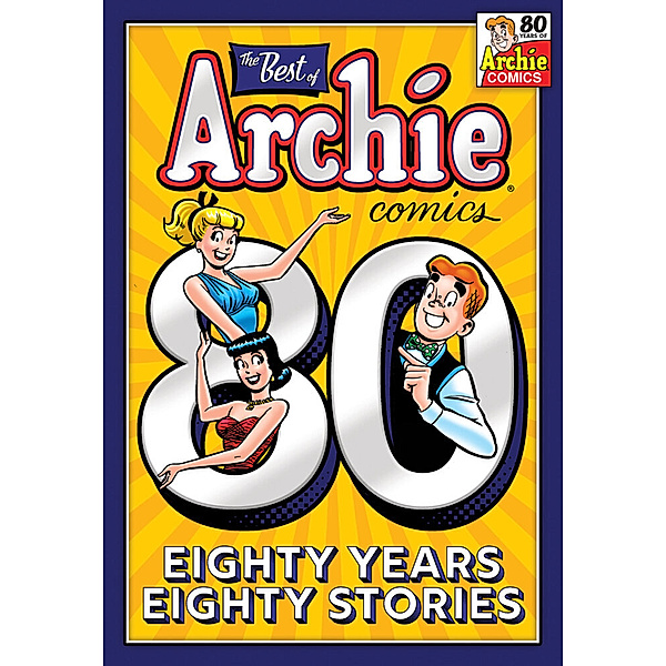 The Best of Archie Comics / The Best of Archie Comics: 80 Years, 80 Stories, Archie Superstars