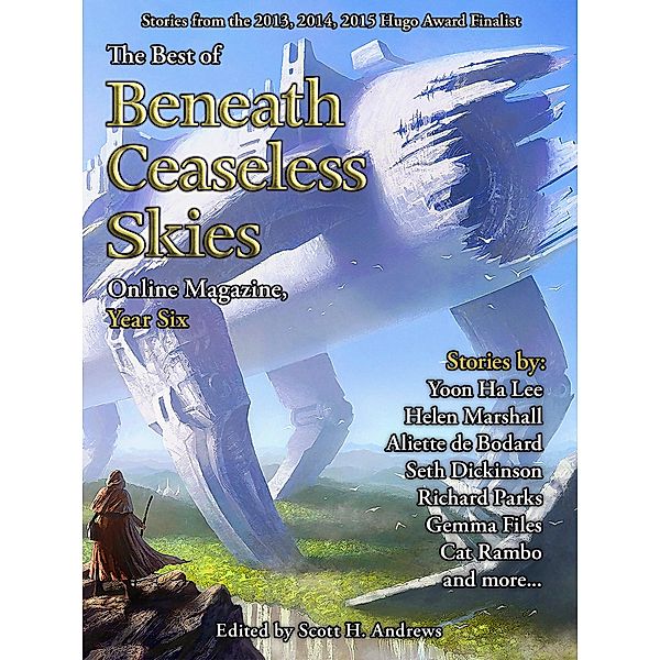 The Best of Beneath Ceaseless Skies Online Magazine, Year Six, Aliette de Bodard, Helen Marshall, Yoon Ha Lee, Richard Parks, Gemma Files, Scott H. Andrews