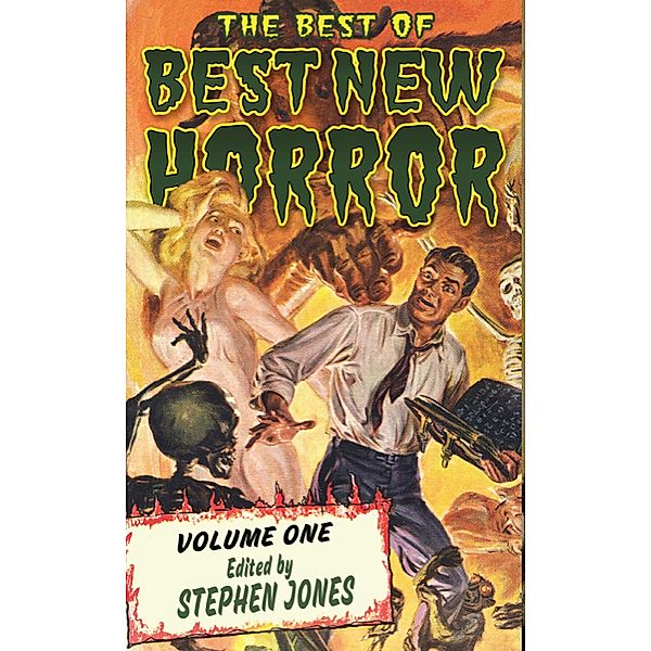 The Best of Best New Horror / The Best of Best New Horror, Stephen Jones, Caitlin R. Kiernan, Peter Straub, Brian Lumley, Michael Marshall Smith, Ramsey Campbell, Christopher Fowler, Harlan Ellison, Paul J. McAuley, Neil Gaiman, Terry Lamsley