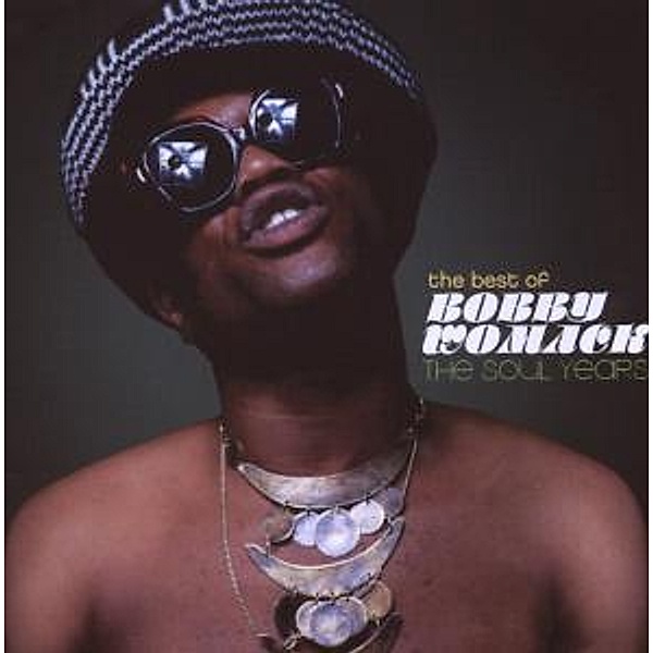 The Best Of Bobby Womack - The Soul Years, Bobby Womack