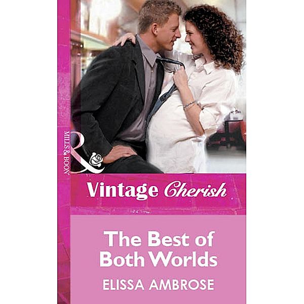 The Best Of Both Worlds (Mills & Boon Vintage Cherish) / Mills & Boon Vintage Cherish, Elissa Ambrose
