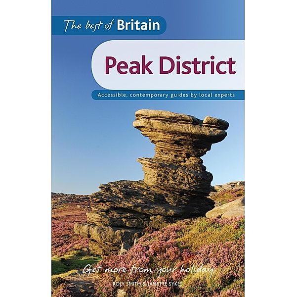 The Best of Britain: The Peak District, Roly Smith, Janette Sykes