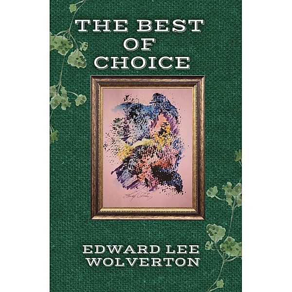 The Best of Choice / The Best of Choice, Edward Lee Wolverton