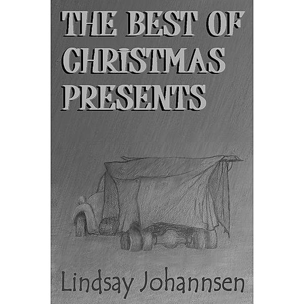 The Best Of Christmas Presents (CHRISTMAS UNDER THE BANYAN TREE    Tales of the Festive Season, #3) / CHRISTMAS UNDER THE BANYAN TREE    Tales of the Festive Season, Lindsay Johannsen