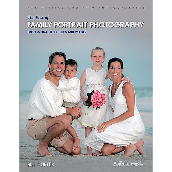 The Best of Family Portrait Photography, Bill Hurter