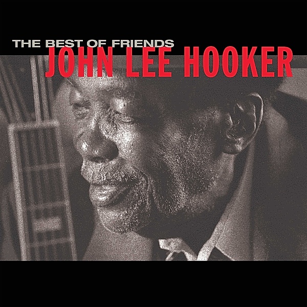 The Best Of Friends, John Lee Hooker