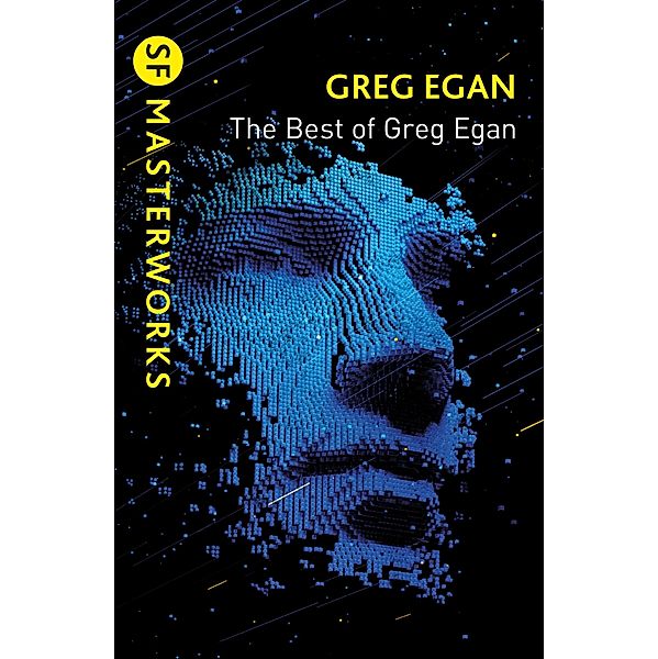 The Best of Greg Egan / S.F. MASTERWORKS Bd.184, Greg Egan